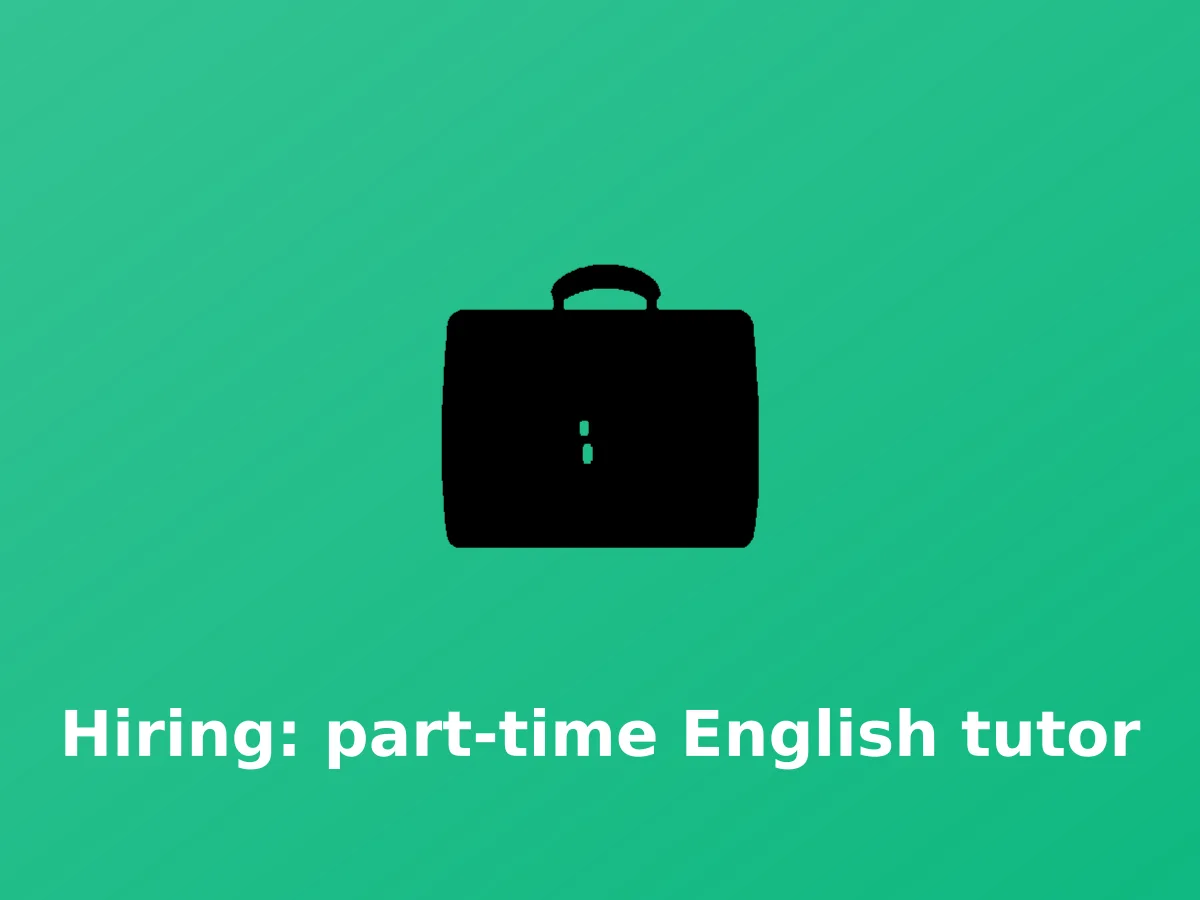 Დაქირავება: ნახევარ განაკვეთზე ინგლისურის პედაგოგი